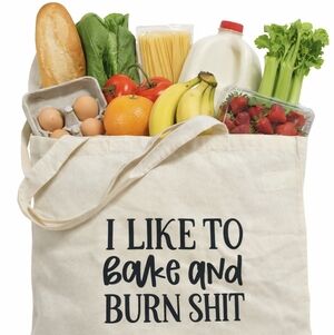 Funny Baking Tote Bag I Like To Bake And Burn Stuff Canvas Reusable Bag